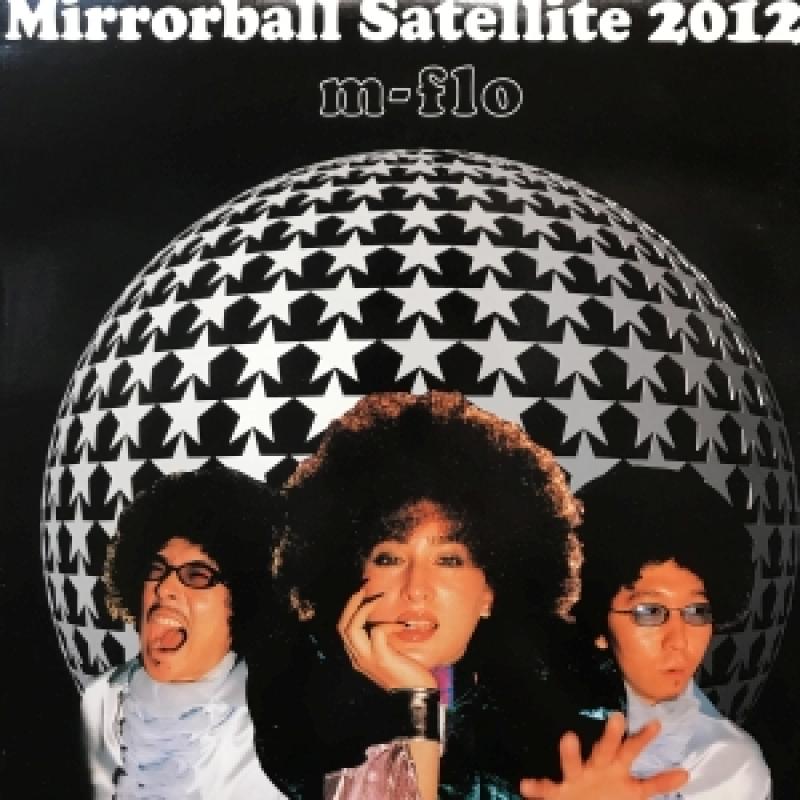 M-FLO/MIRRORBALL SATELLITE 2012の12インチレコード通販・販売ならサウンドファインダー