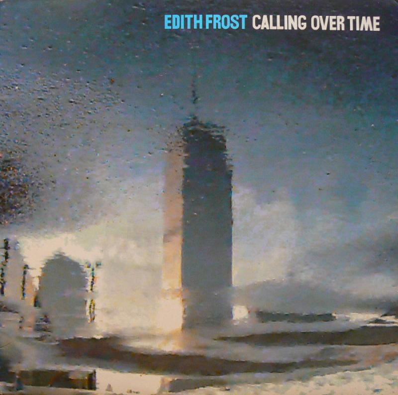 EDITH FROST CALLING OVER TIME レコード