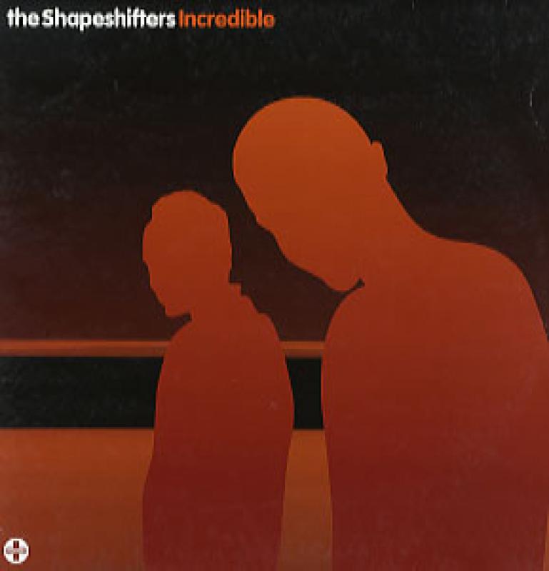 SHAPESHIFTERS/INCREDIBLE