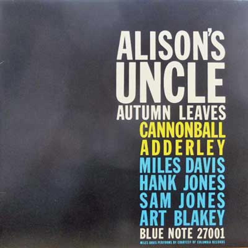 CANNONBALL ADDERLEY. MILES DAVIS. HANK JONES. SAM  - Alison's Uncle / Autumn Leaves - Maxi 45T
