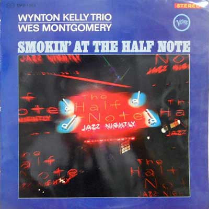 WYNTON KELLY TRIO. WES MONTGOMERY - Smokin' At The Half Note - 33T