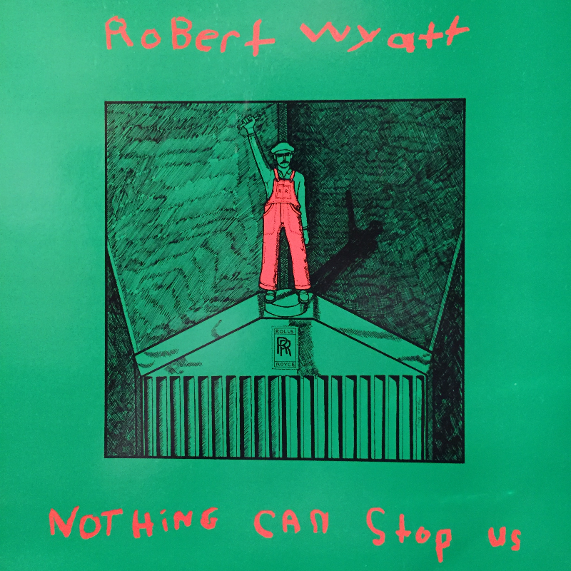 Robert Wyatt/Nothing Can Stop UsのLPレコード通販・販売ならサウンドファインダー