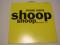 SHOOP SHOOP