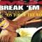 BREAK'EM OFF