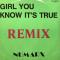 GIRL YOU KNOW IT´S TRUE REMIX