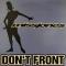 DON'T FRONT