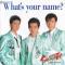 ||WHAT'S YOUR NAME?