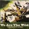 WE ARE THE WILD