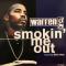 SMOKIN' ME OUT