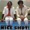NICE SHOT!