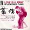 LOVE IS A MANY ? SPLENDORED THING