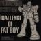 CHALLENGE OF A FAT BOY