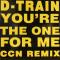 YOU'RE THE ONE FOR ME (CCN REMIX) 