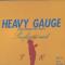 HEAVY GAUGE