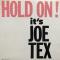 HOLD ON! IT'S JOE TEX