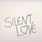 SILENT LOVE