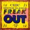 FREAK OUT : THE GREATEST HITS OF CHIC AND SISTER SLEDGE