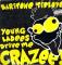 YOUNG LADEES DRIVE ME CRAZEE