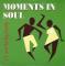 MOMENTS IN SOUL (GER)