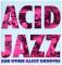 ACID JAZZ AND OTHER ILLICIT GROOVES