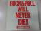 Rock & Roll Will Never Die