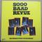 SOOO BAAD REVUE