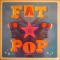 FAT POP (VOLUME 1）ポスター付き