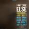 SOMETHIN' ELSE