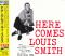 Here Comes Louis Smith