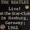 Live! At The Star-Club In Hamburg, Germany; 1962