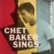 Chet Baker Sings||Chet Baker Sings