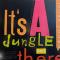 It's A Jungle Out There